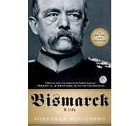 Bismarck: A Life