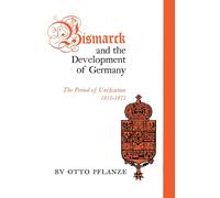 Bismarck And The Development Of Germany