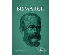 Bismarck - Stéphanie Burgaud - Ellipses - broché - Biographie