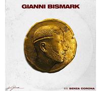 Bismark Gianni - Re Senza Corona [Import]