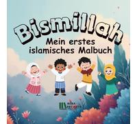 Bismillah - Mein Malbuch über den Islam