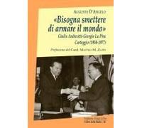bisogna Smettere Di Armare Il Mondo'. Giulio Andreotti-Giorgio La Pira. Carteggio (1950-1977)