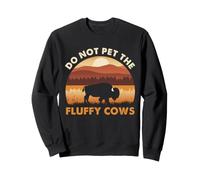 Bison Do Not Pet Fluffy Cows Mountain Wildlife Humour Citation Sweatshirt