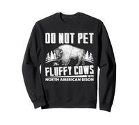 Bison Fluffy Cow Humour North American Buffalo Avertissement Citation Sweatshirt