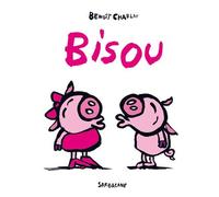 Bisou - Benoît Charlat - Sarbacane - cartonné - Album éveil dès la naissance