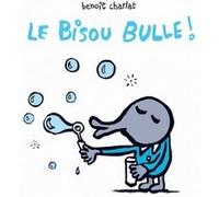 Bisou bulle (Le) Benoît Charlat (Auteur)