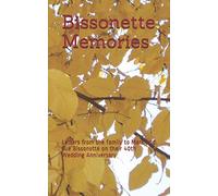 Bissonette Memories: Letters from the family to Mark and Sue Bissonette on their 40th Wedding Anniversary