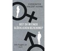 Bist Du in einer glücklichen Beziehung?: 500 Fragen an Dich