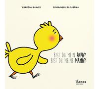 BIST DU MEIN PAPA ? BIST DU MEINE MAMA ? : MEINE ERSTENN BILDERBÜCHER AUF DEUTSCH