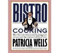 Bistro Cooking Judy Kleiber Jones, Patricia Wells (Auteur)