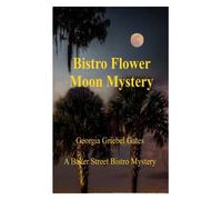 Bistro Flower Moon Mystery (Baker Street Bistro Mysteries)