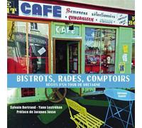 Bistrots, rades et comptoirs Récit d'un tour de Bretagne - Sylvain Bertrand - Goater - broché - Beau livre
