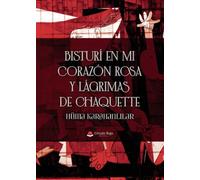 Bisturí en mi corazón rosa y lágrimas de chaquette