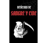 Bitácora de sangre y cine: Cuaderno personal de críticas cinematográficas de terror