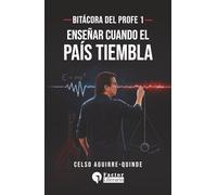 Bitácora del profe 1: Enseñar cuando el país tiembla