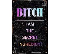 Bitch I Am The Secret Ingredient Style Enseigne en métal Vintage affiche créative maison décoration murale jardin Bar café Club 16" x 12"