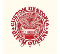 Bitch Queens - Custom Dystopia