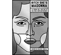 Bitch She's Madonna: La reina del pop en la cultura contemporánea