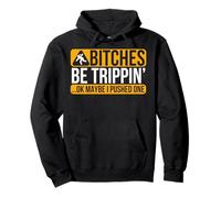 Bitches Be Trippin' Ok Peut-être Que J'Ai poussé Un Sweat à Capuche
