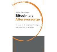 Bitcoin als Altersvorsorge: So baust du dir langfristig Vermögen auf - ohne dich zu verzetteln
