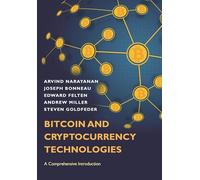 Bitcoin and Cryptocurrency Technologies: A Comprehensive Introduction