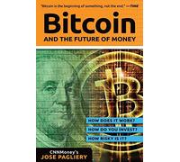 Bitcoin: And the Future of Money