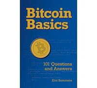 Bitcoin Basics: 101 Questions and Answers
