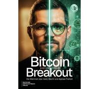Bitcoin Breakout Die Wahrheit über Geld, Macht und digitale Freiheit - Bastian Keller - Deutscher Wirtschaftsbuch Verlag - ebook (ePub) - Livre