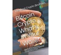 Bitcoin Crypto What's In Your Wallet?: Â¢ Blockchain And Cryptocurrency Explained. Â¢ Bitcoin And Ethereum Millionaires, Is The Next One You? Â¢ Decentralized Finance Vs. Wall Street, Place Your