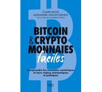 Bitcoin & Cryptomonnaies Faciles - Comprendre Les Monnaies Numériques Et Leurs Enjeux Économiques Et Politiques