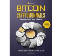 Bitcoin et autres cryptomonnaies Bien comprendre avant d'investir - Cryptoast - Larousse - broché - Guide