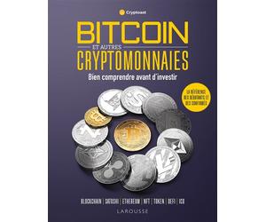 Bitcoin et autres cryptomonnaies Bien comprendre avant d'investir - Cryptoast - Larousse - broché - Guide