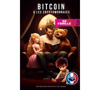 Bitcoin Et Les Cryptomonnaies En Famille: Un Guide Pour Les Petits Et Les Grands