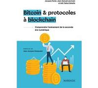 Bitcoin et protocoles à blockchain Jacques Favier (Auteur), Jean-Samuel Lécrivain (Auteur), Adli Takkal Bataille (Auteur)