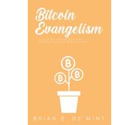 Bitcoin Evangelism: Planting Seeds For The Decentralized Revolution