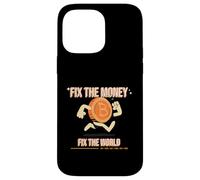 Bitcoin - Fix The Money Fix The World HODL Coque pour iPhone 14 Pro Max