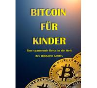 Bitcoin für Kinder: Eine spannende Reise in die Welt des digitalen Geldes