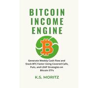 BITCOIN INCOME ENGINE: HOW TO GROW YOUR BTC EXPOSURE AND GENERATE WEEKLY PREMIUMS USING OPTIONS ON ETFS