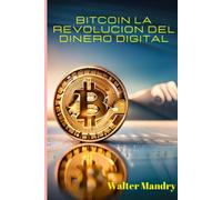 Bitcoin La Revolucion Del Dinero Digital: Breve Introducción Al Mundo De Las Criptomonedas