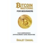 Bitcoin Mastering For Beginners
