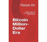 Bitcoin Million-Dollar Era: Digital Assets and the Transformation of Global Finance