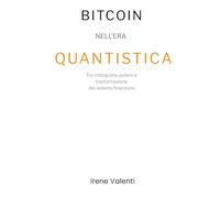 Bitcoin nell’Era Quantistica: Tra crittografia, potere e trasformazione del sistema finanziario