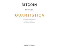 Bitcoin nell’Era Quantistica: Tra crittografia, potere e trasformazione del sistema finanziario