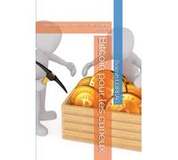 Bitcoin pour les curieux: Introduction pour les enfants (et leur parents)