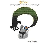 Bitcoin: Widening Digital Colonization And End Of Social Bonding?