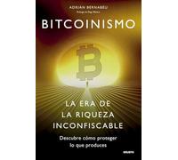 Bitcoinismo: La era de la riqueza inconfiscable