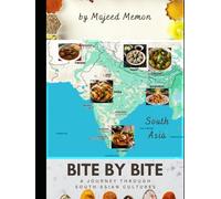 Bite By Bite: A Journey Through South Asian Cultures