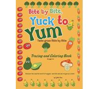 Bite by Bite, Yuck to Yum: Taste grows little by little coloring book