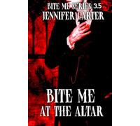 Bite Me at the Altar: MM Vampire wedding, paranormal romance, dark humor, novella