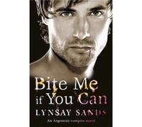 Bite Me If You Can: An Argeneau Vampire Novel Sands, Lynsay (Auteur)